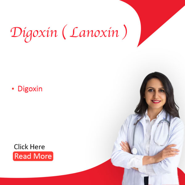 Digoxin (Lanoxin)